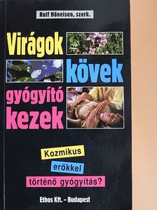 Virágok, kövek, gyógyító kezek [antikvár]