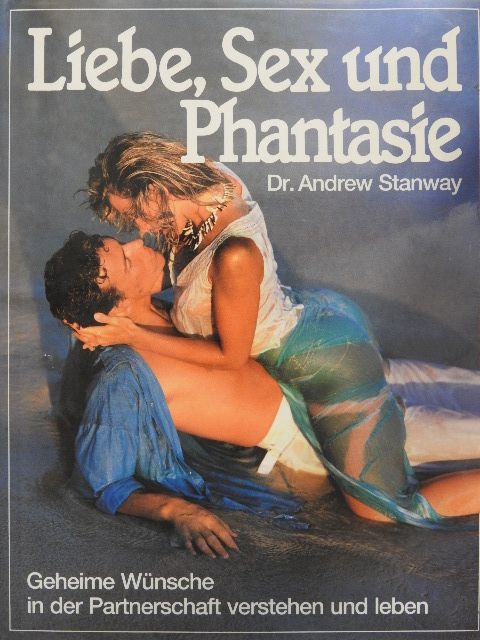 Dr. Andrew Stanway - Liebe, Sex und Phantasie [antikvár]