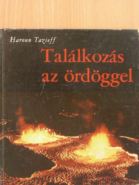 Haroun Tazieff - Találkozás az ördöggel [antikvár]