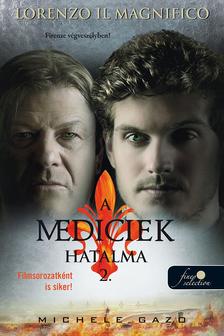 Michele Gazo - Lorenzo Il Magnifico (A Mediciek hatalma 2.) - Firenze végveszélyben! [szépséghibás]