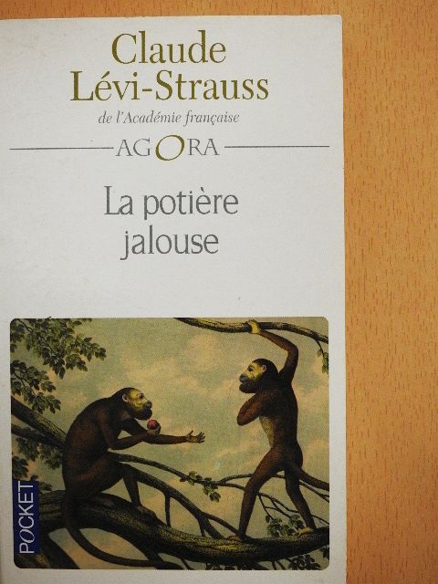 Claude Lévi-Strauss - La potiére jalouse [antikvár]