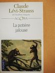 Claude Lévi-Strauss - La potiére jalouse [antikvár]