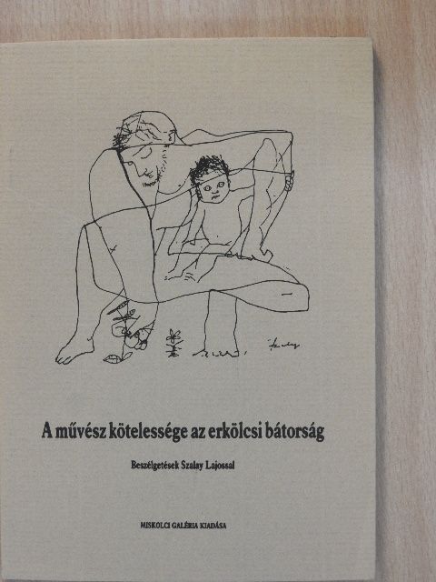 A művész kötelessége az erkölcsi bátorság [antikvár]