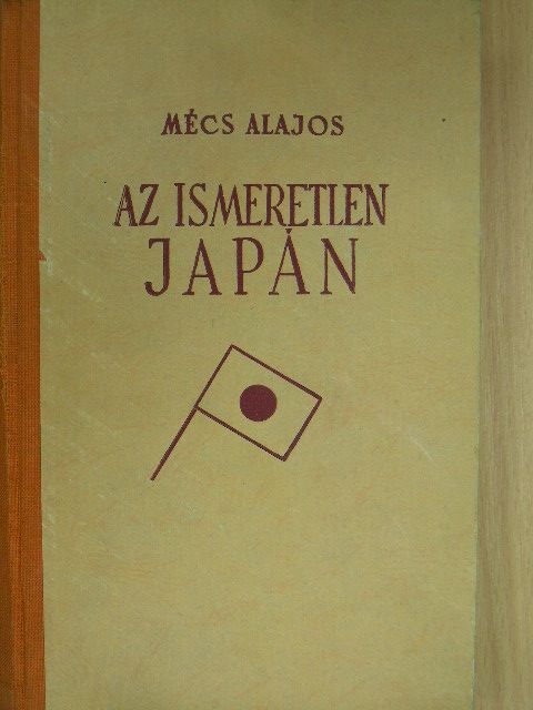 Mécs Alajos - Az ismeretlen Japán [antikvár]