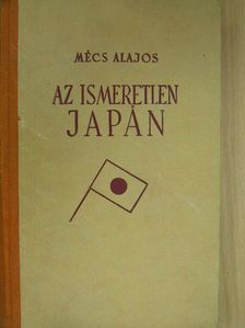 Mécs Alajos - Az ismeretlen Japán [antikvár]