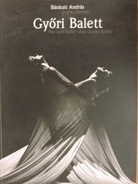 Bánkuti András - Győri Balett [antikvár]