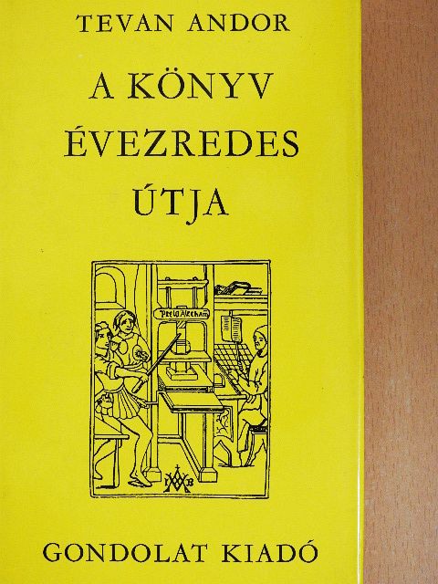 Tevan Andor - A könyv évezredes útja [antikvár]