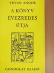 Tevan Andor - A könyv évezredes útja [antikvár]