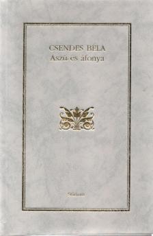 Csendes Béla - Aszú és áfonya [antikvár]