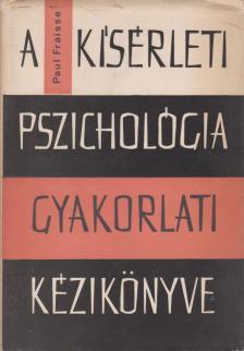 Paul Fraisse - A kísérleti pszichológia gyakorlati kézikönyve [antikvár]