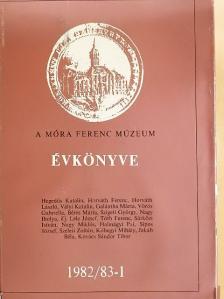 Béres Mária - A Móra Ferenc Múzeum Évkönyve 1982/83-1. [antikvár]