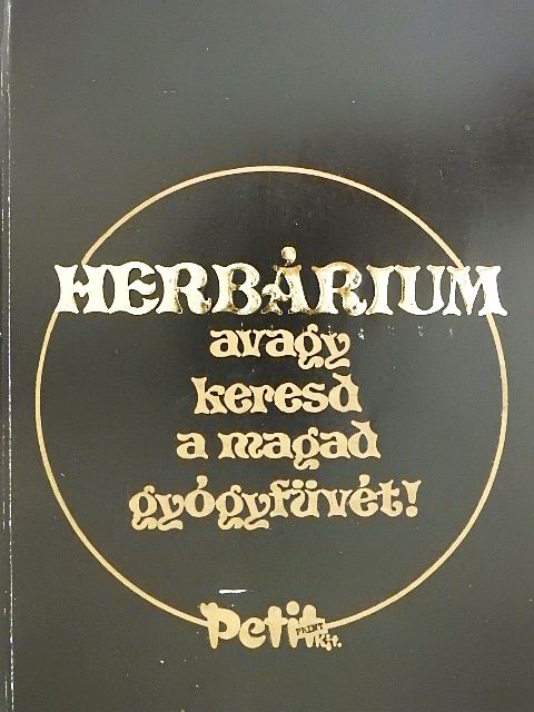 Köteles Ferenc - Herbárium, avagy keresd a magad gyógyfüvét! [antikvár]