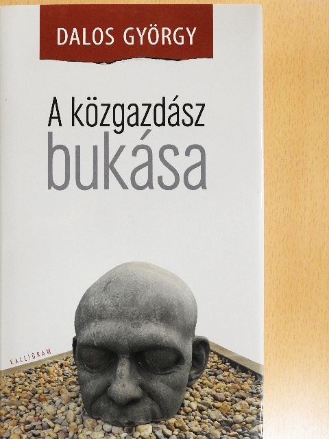 Dalos György - A közgazdász bukása [antikvár]