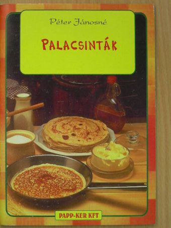 Péter Jánosné - Palacsinták [antikvár]
