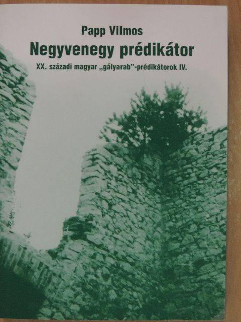 Papp Vilmos - Negyvenegy prédikátor IV. [antikvár]