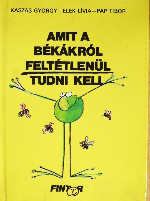 Kaszás György - Amit a békákról feltétlenül tudni kell [antikvár]