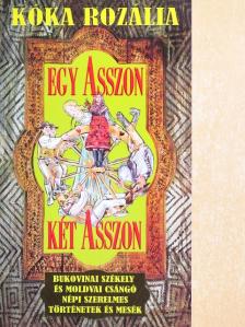 Kóka Rozália - Egy asszon, két asszon [antikvár]