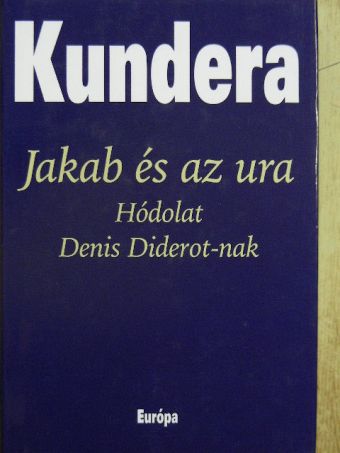 Milan Kundera - Jakab és az ura [antikvár]