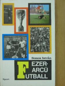 Somos István - Ezerarcú futball [antikvár]