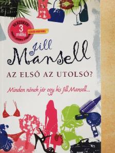 Jill Mansell - Az első az utolsó? [antikvár]