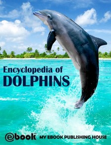 House My Ebook Publishing - Encyclopedia of Dolphins [eKönyv: epub, mobi]