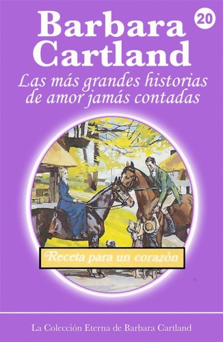 Barbara Cartland - Receta para un Corazón [eKönyv: epub, mobi]