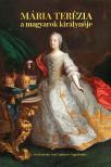 Mária Terézia - A magyarok királynője