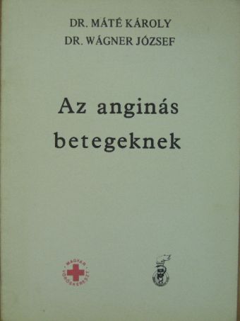 Dr. Máté Károly - Az anginás betegeknek [antikvár]