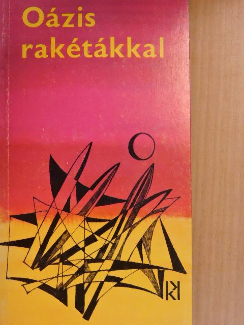 Bertha Bulcsu - Oázis rakétákkal [antikvár]
