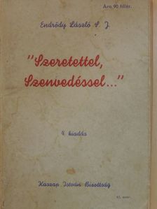 P. Endrődy László S. J. - "Szeretettel, Szenvedéssel..." [antikvár]