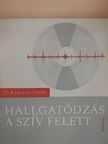 Dr. Kamarás János - Hallgatódzás a szív felett I. (töredék) [antikvár]