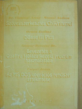 Csépai János - Szövegszerkesztés Chiwriterrel/DBase III Plus [antikvár]