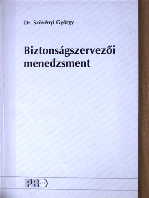 Dr. Szövényi György - Biztonságszervezői menedzsment [antikvár]