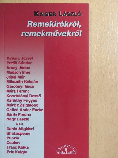 Kaiser László - Remekírókról, remekművekről [antikvár]