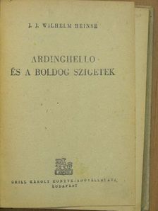 J. J. Wilhelm Heinse - Ardinghello és a boldog szigetek [antikvár]