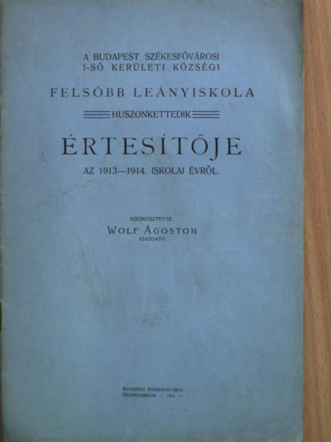 A Budapest Székesfővárosi I-ső Kerületi Községi Felsőbb Leányiskola huszonkettedik értesítője [antikvár]