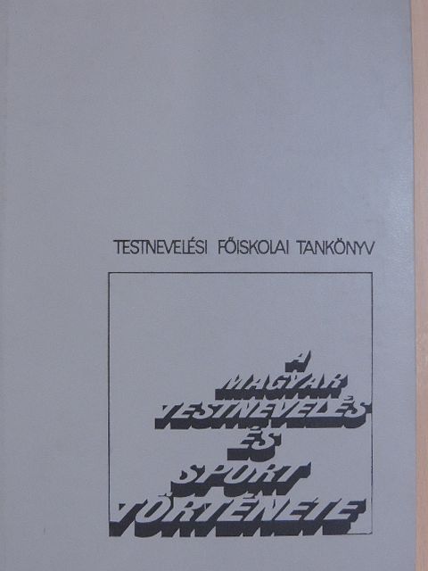 Földes Éva - A magyar testnevelés és sport története [antikvár]
