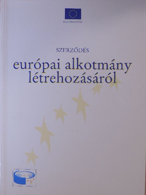 Szerződés európai alkotmány létrehozásáról [antikvár]