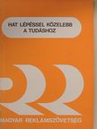 Hat lépéssel közelebb a tudáshoz [antikvár]