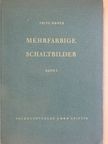 Fritz Henze - Mehrfarbige Schaltbilder in den genormten Farben I. [antikvár]
