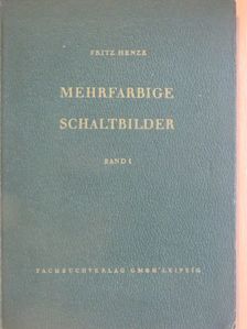 Fritz Henze - Mehrfarbige Schaltbilder in den genormten Farben I. [antikvár]