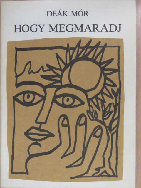 Deák Mór - Hogy megmaradj (dedikált példány) [antikvár]