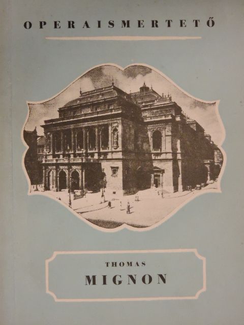 Ambroise Thomas - Mignon [antikvár]
