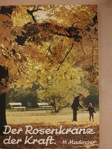 Dr. Herbert Madinger - Der Rosenkranz der Kraft [antikvár]