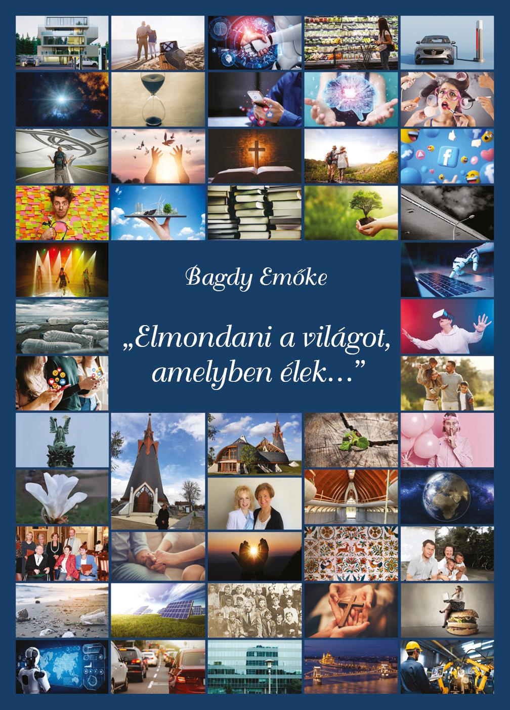 BAGDY EMŐKE - "Elmondani a világot, amelyben élek..."