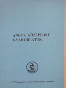 Dr. Hegedűs József - Angol középfokú gyakorlatok [antikvár]