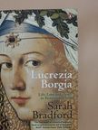 Sarah Bradford - Lucrezia Borgia [antikvár]