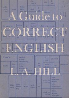 L. A. Hill - A Guide to Correct English [antikvár]