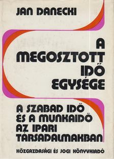 Jan Danecki - A megosztott idő egysége [antikvár]