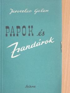 Jaroszlav Galan - Papok és zsandárok [antikvár]